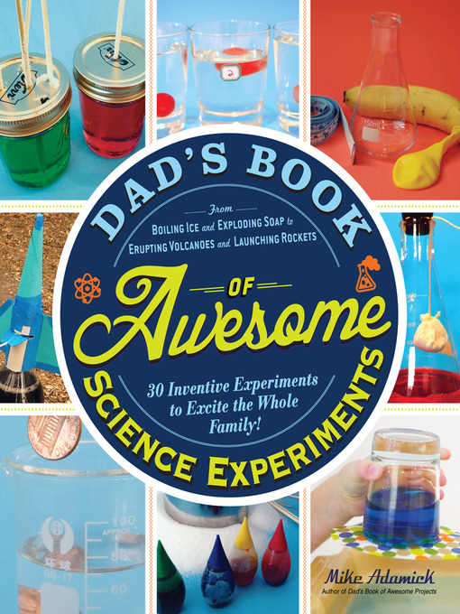 Title details for Dad's Book of Awesome Science Experiments by Mike Adamick - Available